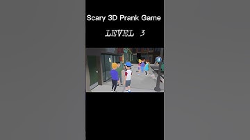 Scary 3D Prank Game (LEVEL 3)