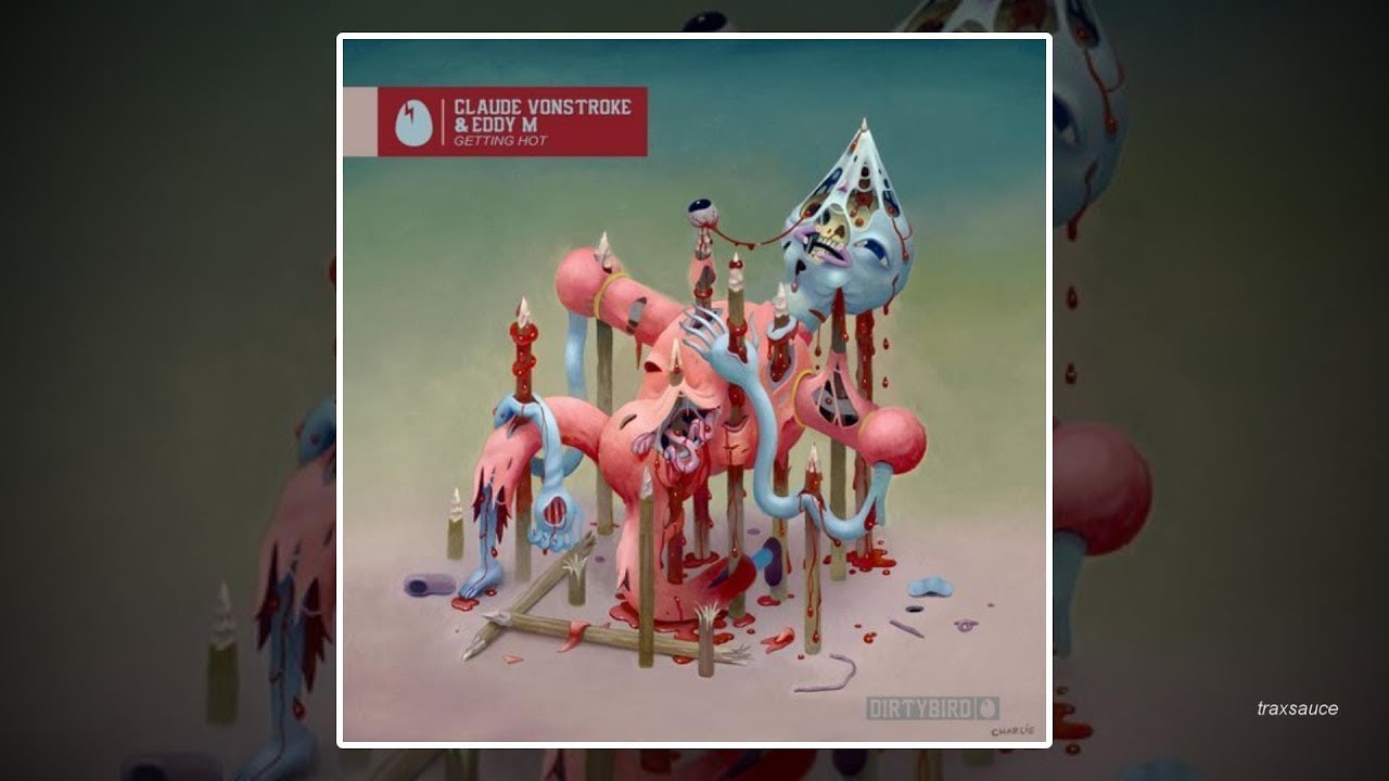 Claude VonStroke & Eddy M - Getting Hot