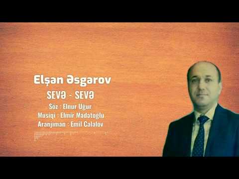 Elşən Əsgərov / Sevə - sevə