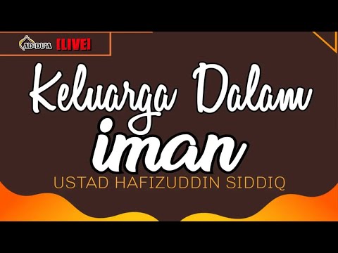 CARA MENJADI KELUARGA SURGAWI | CIRI KELUARGA MUKMIN - Ustadz Hafizuddin Sidiq (AD-DU&rsquo;A)