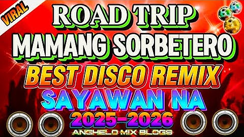 💥💫[ VIRAL MUSIC ]🇵🇭 MAMANG SORBETERO 🔥| MOST REQUESTED TAGALOG NONSTOP DISCO REMIX IN 🔥2025-2026🔥