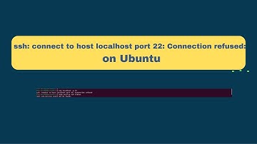 ssh: connect to host localhost port 22: Connection refused: on Ubuntu