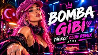 🔥 Bomba Gibi Türkçe Clubmix 2026 Kop Kop 🔥 Yeni Türkçe Club Sound By Ilhan