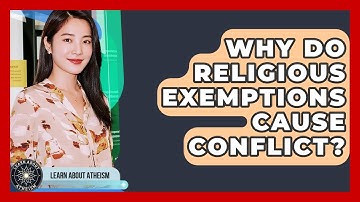 Why Do Religious Exemptions Cause Conflict? - Learn About Atheism