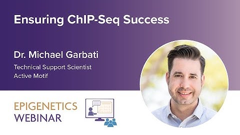 [WEBINAR] Ensuring ChIP-Seq Success