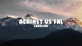 Coroline - Against Us Fnl (Lyrics)