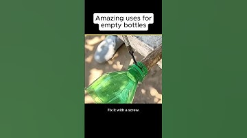 Amazing Uses For Empty Bottles
