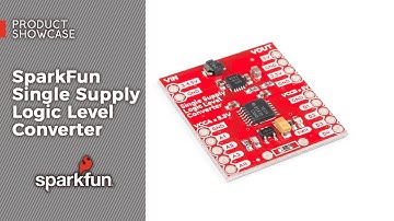Product Showcase: SparkFun Single Supply Logic Level Converter