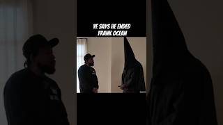 Ye says he ended Frank Ocean #ye #kanye #kanyewest #kanyetok #rapnews #frankocean