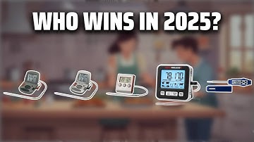 The Top 5 Best Digital Thermometers in 2025 - Must Watch Before Buying!