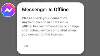 Fix Messenger Is Offline Please check your connection. Anything you do in chats while offline screenshot 2