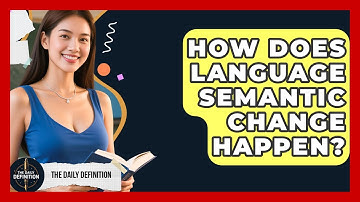 How Does Language Semantic Change Happen? - The Daily Definition
