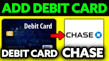 How To Add Debit Card to Chase App (2025) - Step by Step