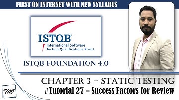 ISTQB FOUNDATION 4.0 | Tutorial 27 | Success Factors for Review | ISTQB Foundation Tutorials