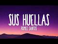 Romeo Santos - Sus Huellas (Letra/Lyrics) Mp3 Song
