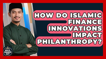 How Do Islamic Finance Innovations Impact Philanthropy? - Halal Finance Guy