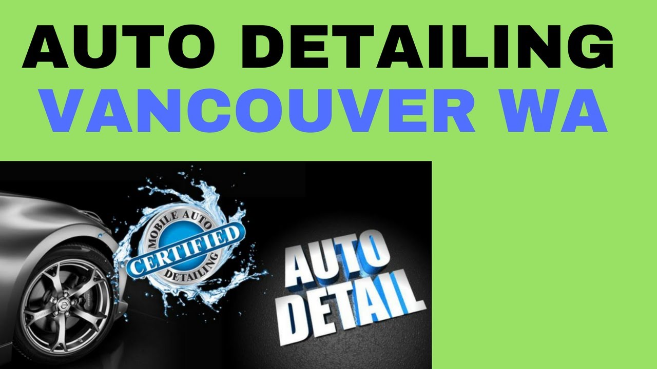 Car Detailing Vancouver Wa YouTube
