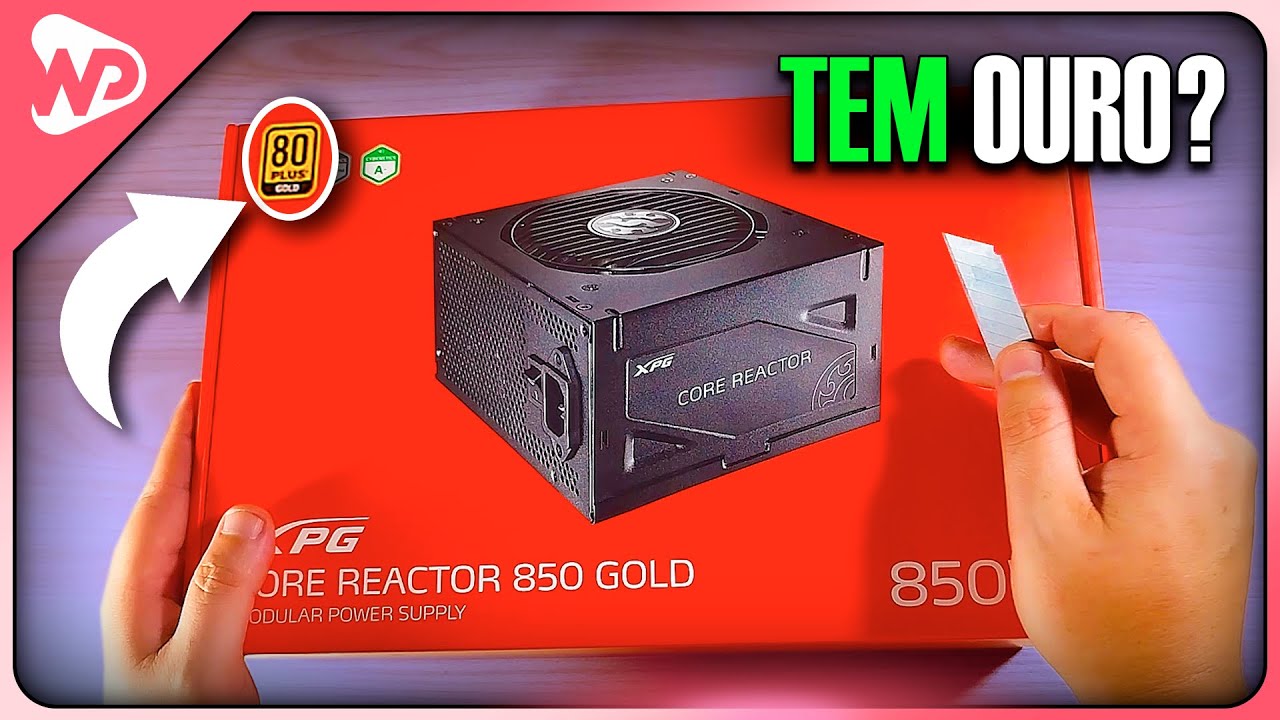 Fonte XPG Core Reactor 850w 80 Plus Gold Modular | Esta Fonte é boa? | UNBOXING