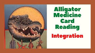 Alligator Medicine Card Reading- Integration | Native American Spirituality
