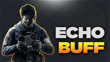 Echo Buff - Rainbow Six Siege
