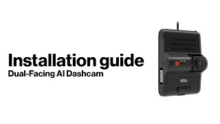 Installation Guide for the Dual-Facing AI Dashcam | Verizon Connect