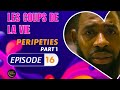 Srie  les coups de la vie  pripties   episode 1  saison 2 ep16