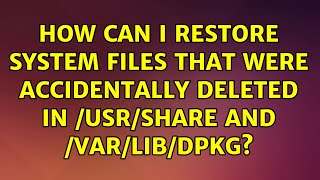 Celebrity How can I restore system files that were accidentally deleted in /usr/share and /var/lib/dpkg? Net Worth