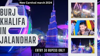 Burj Khalifa In Jalandhar 🤩 | New Carnival 🎡 | London Bridge 🗽 | 30 Rupss Ticket 🎫 | Vibes 💫💥