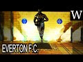 EVERTON F.C. - WikiVidi Documentary