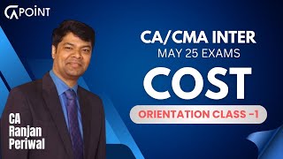 CA/CMA Inter Cost May 25 | Orientation Class 1 | CA Ranjan Periwal
