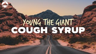 Young The Giant - Cough Syrup | Lyrics Resimi