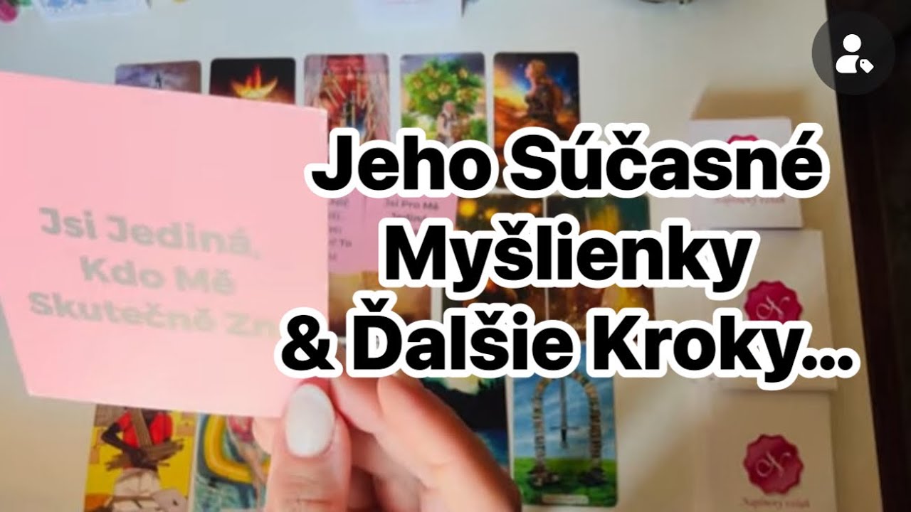 Aké Sú Jeho/Jej Myšlienky a Najbližšie Kroky? I Výklad Kariet