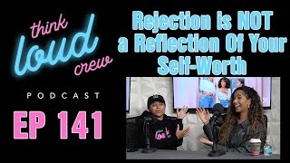 Rejection Is NOT a Reflection of Your Self Worth