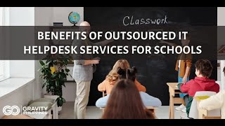 Benefits of Outsourced IT Helpdesk Services for Schools