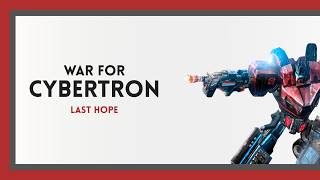 War for Cybertron: Part 3 - Last Hope