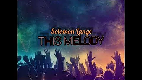 Solomon Lange - THIS MELODY