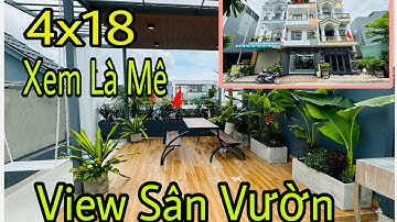Bán Nhà 4x18 Mặt Tiền Kinh Doanh Có View Sân Vườn sân Thượng Đẹp | Nhà Phố Đẹp 2025 