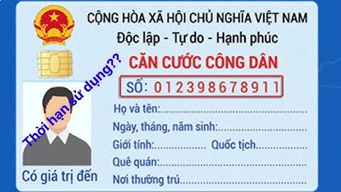 Thẻ CCCD gắn chíp có thời hạn sử dụng là bao lâu???