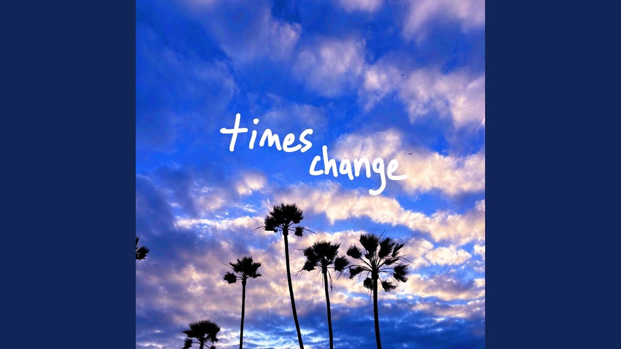 times change - YouTube