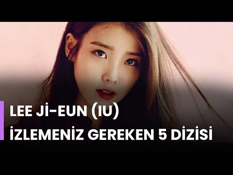 Lee Ji-eun (IU) İzlemeniz Gereken 5 Dizisi , K-Pop İdollerinin Oyanadığı Dizi ve Filmler Listesi