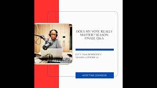 Does My Vote Really Matter? Season Finale Q&A