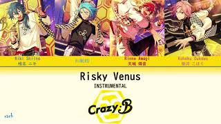 【ES!!】[INSTRUMENTAL]  Risky Venus - Crazy:B
