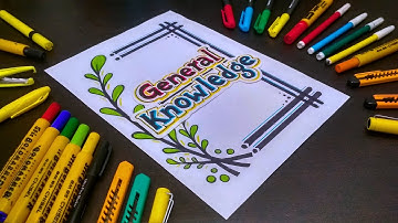 General Knowledge Project Front Page Design | GK Project Cover Page Decoration Ideas | Title Art
