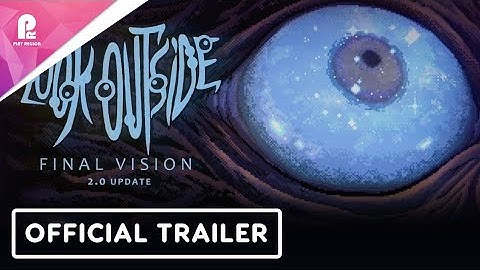 Look Outside | Official Final Vision Trailer | FHD 60fps