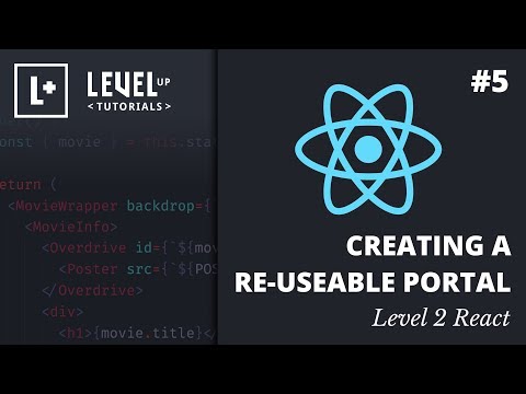 #5 Creating A Re-useable Portal - Level 2 React Preview