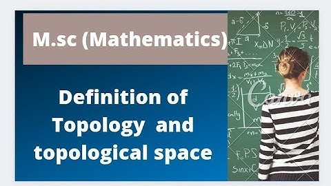 Topology and Topological space definition||Msc mathematics||Csir net