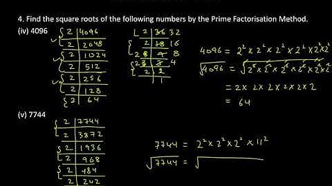 4. Find the square roots of the following numbers by prime factorisation method