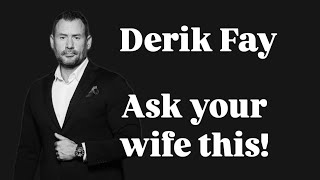 Ask your wife this! Trust me.. you will thank me!