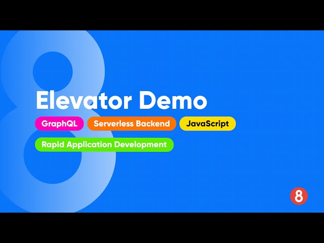 8base Elevator Demo | Power go-to-market applications through a single API endpoint