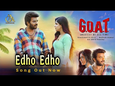 Edho Edho Song | G.O.A.T | Sudheer Anand, Divya Bharathi | Anurag Kulkarni | Leon James